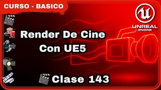 Clase 143 | Cómo Renderizar En Unreal Engine 5: Viewport Y Movie Render Queue
