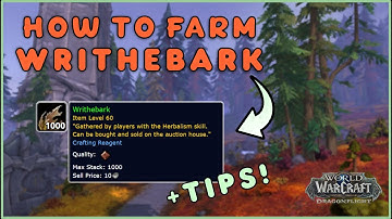The Best Place to Farm Writhebark & Easy Tips for Efficient Farming! 10.0 WoW Dragonflight