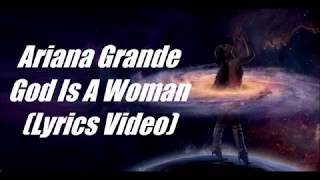 Ariana Grande - God Is A Woman (Lyrics Video) !!