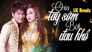 Chia Tay Sớm Bớt Đau Khổ & Anh Thích Em Như Xưa Remix - Lương Gia Huy Nonstop Lung Linh Là Lên Luôn