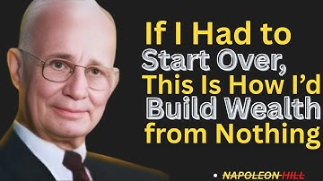 If I Had to Start Over, This Is How I’d Build Wealth from Nothing.napoleon hill style