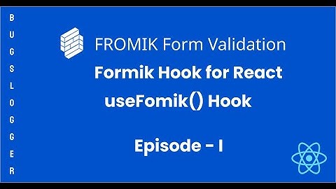 The Smiplest way to use formik in React Forms | Part - I | Bugslogger