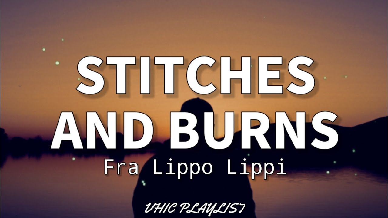 Stitches And Burns   Fra Lippo Lippi Lyrics