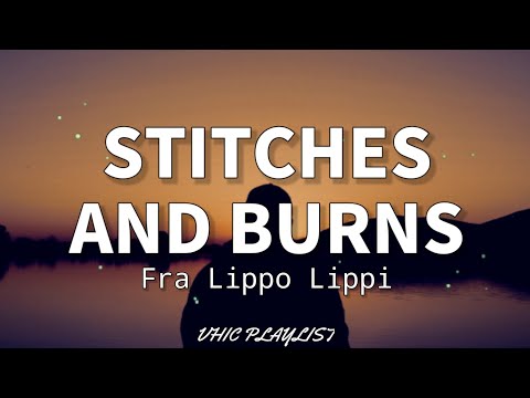 Stitches And Burns - Fra Lippo Lippi (Lyrics)🎶