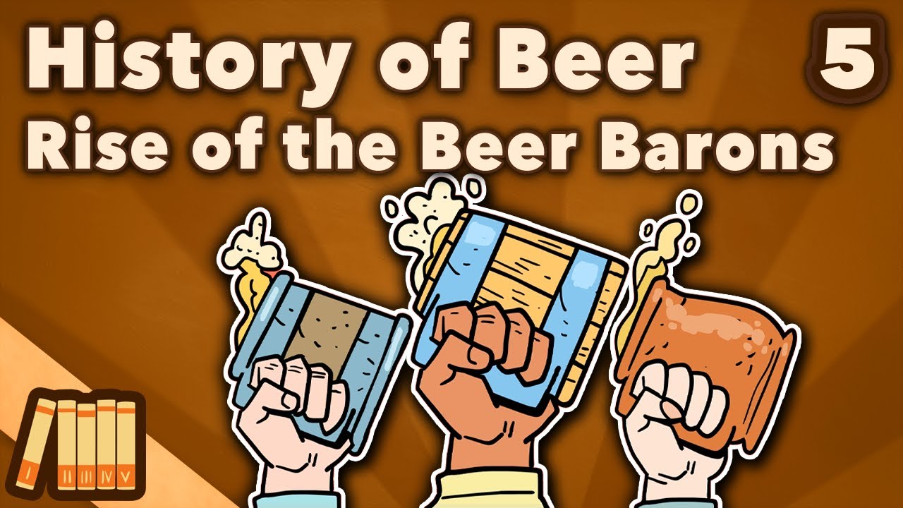History of Beer - Rise of the Beer Barons - World History - Extra