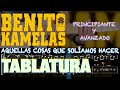 Benito Kamelas - Aquellas cosas que solíamos hacer - Tutorial completo W/Tab!