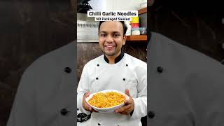 Chilli Garlic Chowmein - No Packaged Sauces (Homemade Sauce Recipe) #shorts