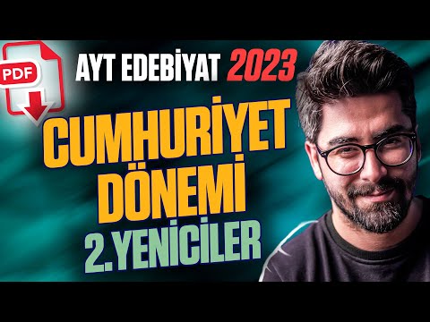 Cumhuriyet Dönemi Türk Edebiyatı 2.Yeniciler (AYT Edebiyat Konuları - 2023)