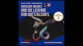 Hörbuch: Sherlock Holmes und die Legende von Quetzalcoatl (Die übernatürlichen Fälle, Folge 6)