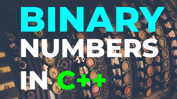 C++ Binary Numbers | C++ For the Rest Of Us