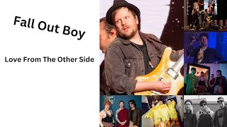 Fall Out Boy - Love From The Other Side - fan made