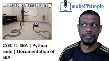 CSEC IT: SBA Python programming | Documentation of SBA | MAKE IT SIMPLE TT