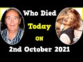 Who Died Today 2nd October 2021