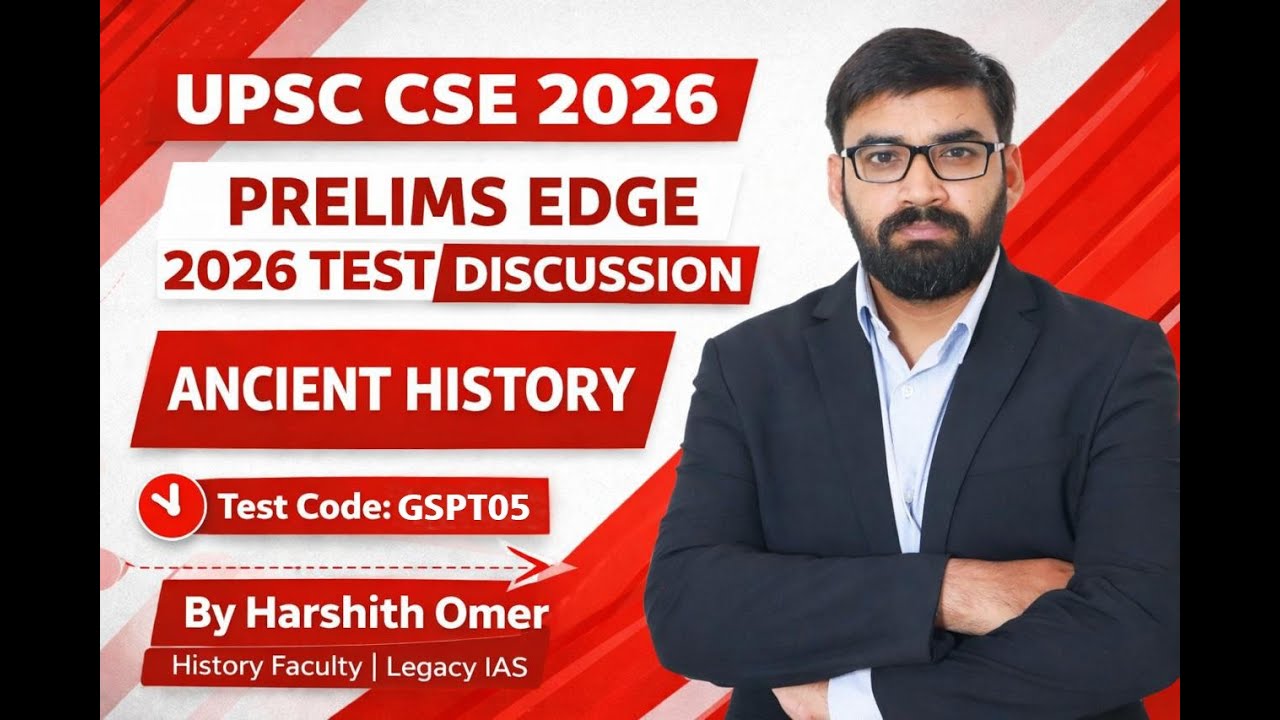 UPSC CSE 2026 | Prelims Edge Test Discussion | Ancient History | GS PT 05 | Harshith Omer