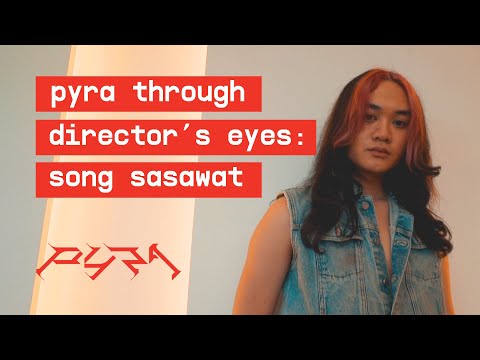 Pyra through director's eyes: Song Sasawat | #𝖙𝖊𝖆𝖒𝖕𝖞𝖗𝖆