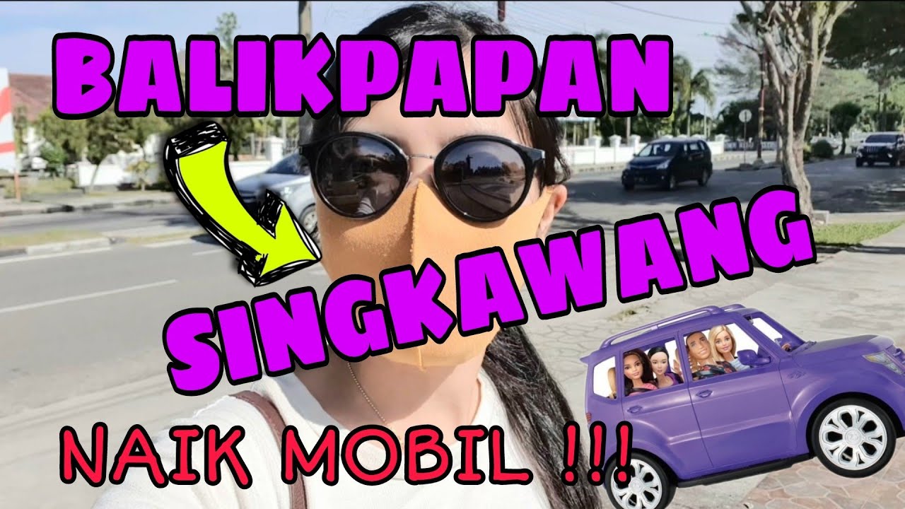 ROAD TRIP BALIKPAPAN-SINGKAWANG // PERJALANAN DARAT NAIK MOBIL