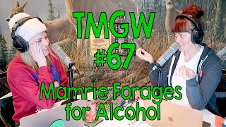 Tmgw Mamrie Forages For Alcohol