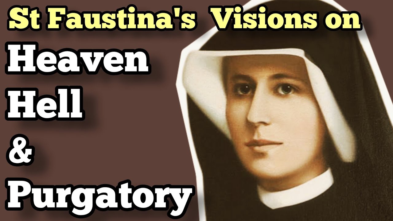 St Faustina's Visions of Heaven, hell, and purgatory 💙 diary of St