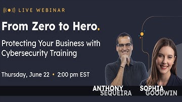 From Zero to Hero: Protecting Your Business with Cybersecurity Training