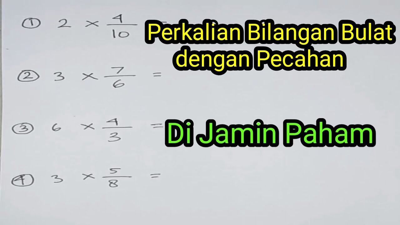Perkalian Bilangan Bulat Dengan Pecahan 