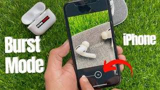 How To Take Burst Mode Photos On Your Iphone
