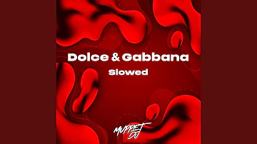 Dolce & Gabbana - Slowed (Remix)