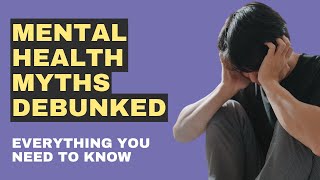 Mental Health Myths Debunked