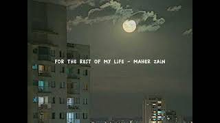 For the rest of my life - Maher Zain ( speed up )