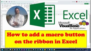 How to add a macro button to the ribbon in Excel.