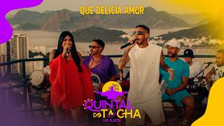 Tocha, Kakau - Que Delicia Amor Quintal Do Tocha No Rj