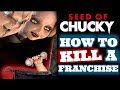 Seed Of Chucky How to Kill a Franchise