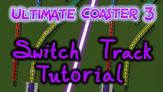 Switch Track Tutorial [Ultimate Coaster 3] screenshot 3