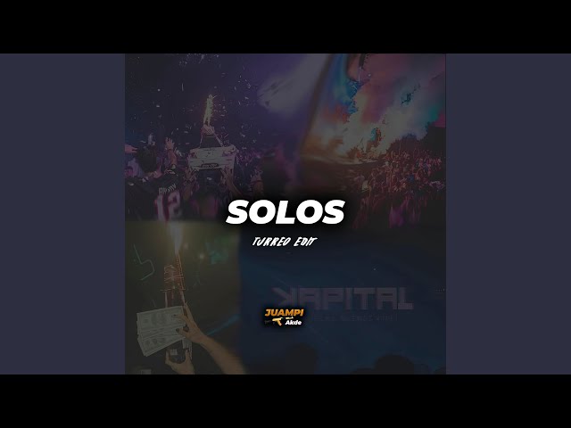 Solos (Turreo Edit)