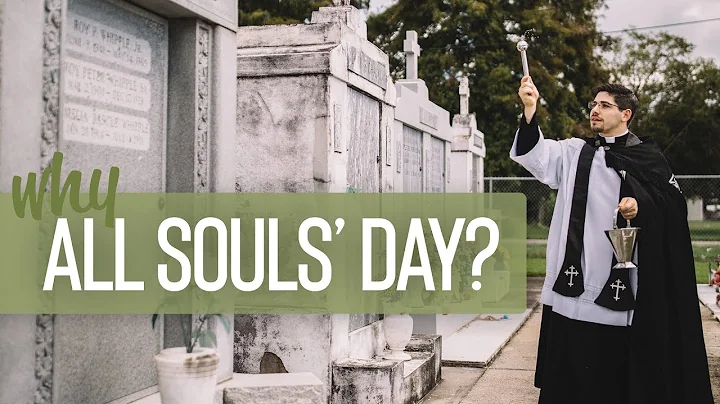 Why All Soul's Day? | Fr. Brice Higginbotham