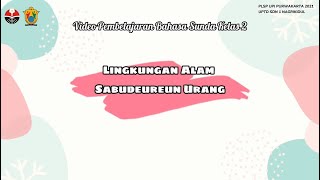 Video Pembelajaran Bahasa Sunda Kelas 2 'Lingkungan Alam Sabudeureun Urang'