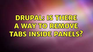 Drupal: Is there a way to remove tabs inside panels?