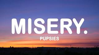 pupsies - misery. (Lyrics)