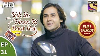 Yeh Un Dinon Ki Baat Hai - ये उन दिनों की बात है - Ep 31 - Full Episode - 17th October, 2017