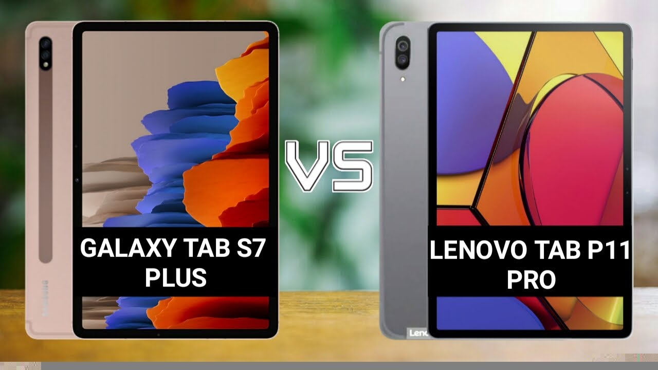 Galaxy Tab S7 Plus Vs Lenovo Tab P11 Pro Lenovo Tab P11 Pro Vs Samsung Tab S7 Plus Which Should Buy Youtube