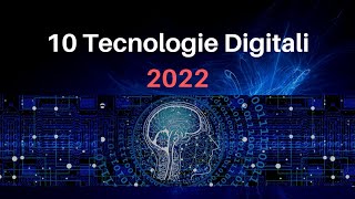 10 Tecnologie Digitali 2022 - Trasformazione Digitale
