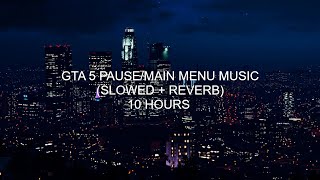 GTA 5 - Pause/Main Menu OST (Slowed   Reverb) 10 Hours