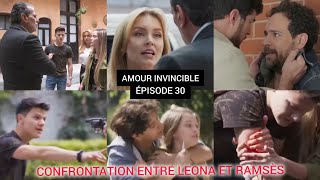 AMOUR INVINCIBLE ÉPISODE 30 | CONFRONTATION ENTRE LEONA ET RAMSÈS 😳