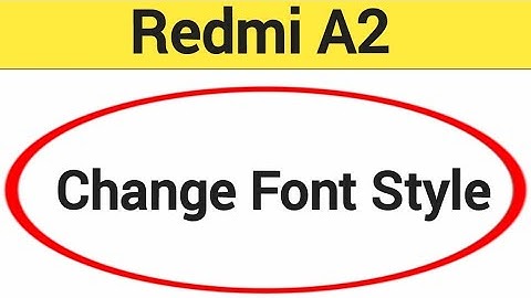 How to change font style, Redmi A2 font style change kaise karen