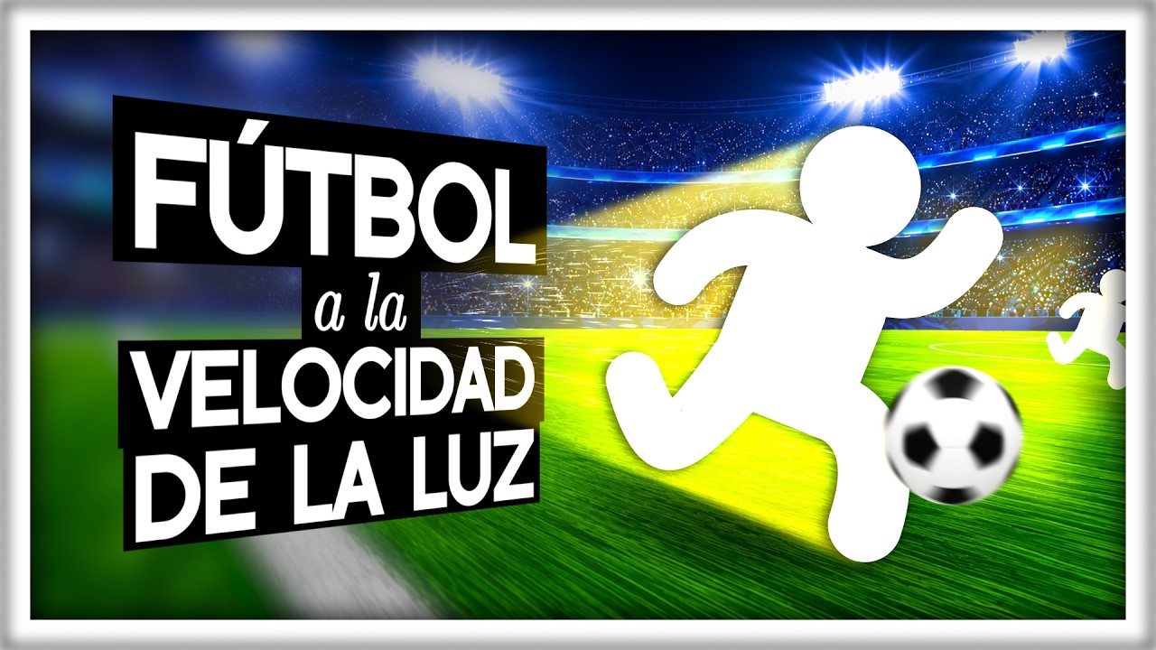 ¿Y Si el Fútbol Sucediera a la Velocidad de la Luz?