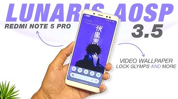 Lunaris AOSP 3.5 Update 😍 Redmi Note 5 Pro | Android 16 | Video Wallpaper, Lock Glymps And More