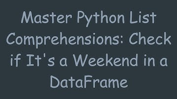 Master Python List Comprehensions: Check if It