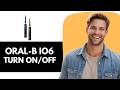 How To Turn OnOff Oral B IO Series 6 Toothbrush