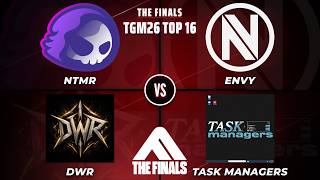 TGM26 Top 16: NTMR, Envy, DWR, Task Managers - WB5 R1