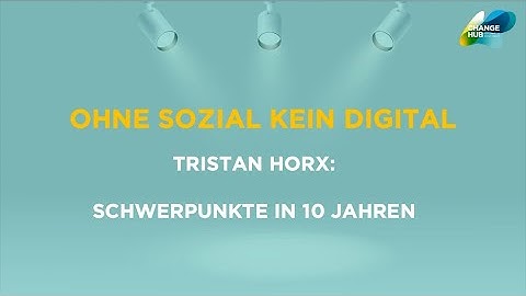 Ohne Sozial kein Digital - Tristan Horx: Schwerpunkten in 5-10 Jahren