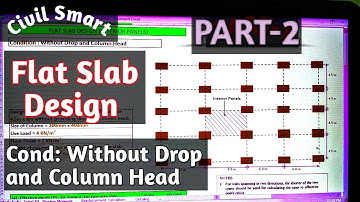 FLAT SLAB DESIGN (WITHOUT DROP AND HEAD) - PART-2 - BY CIVIL SMART